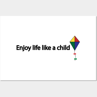 Enjoy life like a child Posters and Art